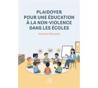 Plaidoyer pour une éducation à la non-violence dans les écoles - Vincent Roussel - Trois Colonnes - broché - Autobiographie