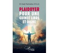 Plaidoyer pour une Guinée libre et digne