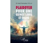 El Hadj Mamadou Sylla – Plaidoyer pour une Guinée libre et digne – Broché