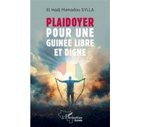 El Hadj Mamadou Sylla – Plaidoyer pour une Guinée libre et digne – Broché