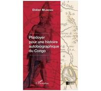 Plaidoyer Pour Une Histoire Autobiographique Du Congo