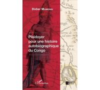 Plaidoyer pour une histoire autobiographique du Congo - Didier Mumengi - L'harmattan - broché - Essai