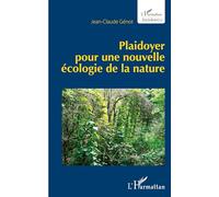 Plaidoyer pour une nouvelle écologie de la nature - Jean-Claude Génot - L'harmattan - broché - Etude