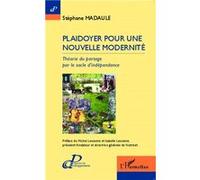 Plaidoyer Pour Une Nouvelle Modernité - Théorie Du Partage Par Le Socle D'indépendance