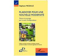 Plaidoyer Pour Une Nouvelle Modernité - Théorie Du Partage Par Le Socle D'indépendance
