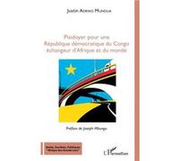 Plaidoyer pour une République démocratique du Congo Justin Adriko Mundua (Auteur)