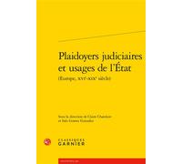 Plaidoyers judiciaires et usages de l'État - Marie-Claire Chatelain - Classiques Garnier - broché - Etude