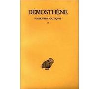 Plaidoyers politiques. Tome III : Sur les forfaitures de l'Ambassade Démosthène (Auteur)