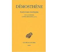 Plaidoyers Politiques - Tome 4, Sur La Couronne, Contre Aristogiton I Et Ii
