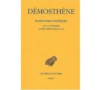 Plaidoyers politiques. Tome IV : Sur la couronne - Contre Aristogiton I et II Démosthène (Auteur), Georges Mathieu (Edité par)