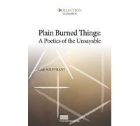 Plain Burned Things: A Poetics Of The Unsayable
