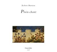 Plain-chant - Liturgie IX 2007-2008 - Robert Marteau - Champ Vallon - broché - Poésie