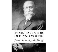 Plain Facts for Old and Young