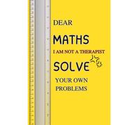 PLAIN MATHS NOTEBOOK: Dear maths, i am not a therapist solve your own problems