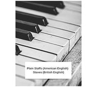Plain Staffs (American English) Staves (British English): Cool Black And White Piano Keys 100 Page 8.5" X 11" Blank Lined Sheet Music Composition Manuscript Diary 12 Plain Staffs Paper For Musicians C