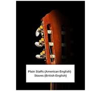 Plain Staffs (American English) Staves (British English): Cool Guitar Neck Picture 100 Page 8.5" X 11" Blank Lined Sheet Music Composition Manuscript Diary 12 Plain Staffs Paper For Musicians Composin