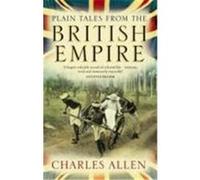 Plain Tales from the British Empire Allen, Charles (Auteur)