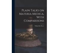 Plain Talks On Materia Medica, With Comparisons