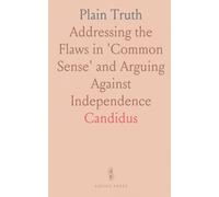 Plain Truth: Addressing the Flaws in 'Common Sense' and Arguing Against Independence