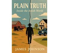 Plain Truth: Inside the Amish World