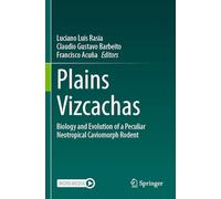 Plains Vizcachas: Biology and Evolution of a Peculiar Neotropical Caviomorph Rodent