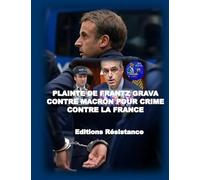Plainte de Frantz Grava contre Macron