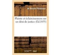 Plainte sur un déni de justice, dont on veut rendre victime le Dr Péronnaux de Besson - Besson de Péronnaux - Hachette Bnf - broché - Livre