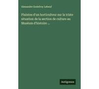 Plaintes D'un Horticulteur Sur La Triste Situation De La Section De Culture Au Muséum D'histoire ...