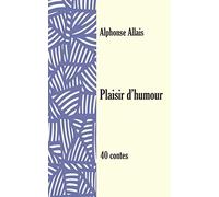 Plaisir d’humour: 40 contes à mourir de rire