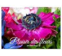 Plaisir des fleurs (Calendrier mural 2027 DIN A4 vertical), CALVENDO calendrier mensuel: Des fleurs enrichissent notre vie quotidien par leurs couleurs et leurs parfums et stimulent nos sens