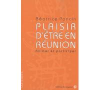 Plaisir d'être en réunion : Animer et participer