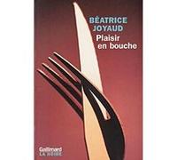 Plaisir en bouche Béatrice Joyaud (Auteur)