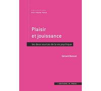 Plaisir et jouissance. Les deux sources de la vie psychique