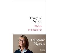 Plaisir et nécessité - Françoise Nyssen - Stock - broché - Récit