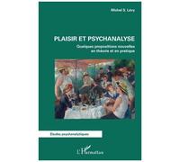 Plaisir Et Psychanalyse - Quelques Propositions Nouvelles En Théorie Et En Pratique
