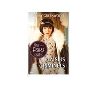Plaisirs criminels - Kerry Greenwood - City - broché - Roman