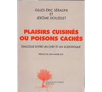 Plaisirs cuisinés ou poisons cachés: Dialogue entre un chef et un scientifique