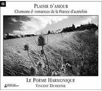 Plaisirs D'amour : Romances Et Complaintes De La France D'autrefois Vol. 2