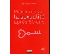 Plaisirs de vie, la sexualité après 50 ans