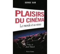 Plaisirs du cinéma: Le monde et ses miroirs