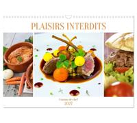 Plaisirs interdits (Calendrier mural 2027 DIN A3 vertical), CALVENDO calendrier mensuel: Les meilleurs plats cuisinés