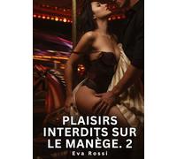 Plaisirs Interdits sur le Manège. 2: Nouvelle Érotique de Sexe Tabou pour Adultes