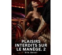 Plaisirs Interdits sur le Manège. 2: Nouvelle Érotique de Sexe Tabou pour Adultes