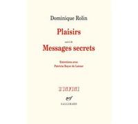 Dominique Rolin – Plaisirs / Messages secrets – Entretiens avec Patricia Boyer de Latour – Gallimard