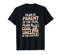 Plan A : Parent de l'année Plan B : oncle cool du siècle T-Shirt