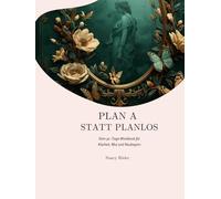 Plan A statt planlos: Wie du in 30 Tagen Klarheit findest, Selbstzweifel loswirst und mutig deinen eigenen Weg gehst - mit Reflexion, Fokus und neuen Perspektiven