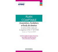 Plan comptable : associations, fondations et fonds de dotation et autres entités visées par le règlement ANC n° 2018-06: Liste des comptes et repères ... financiers et les informations de gestion