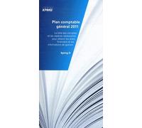 Plan Comptable Général 2011 - La Liste Des Comptes Et Les Repères Nécessaires Pour Obtenir Les États Financiers Et Les Informations De Gestion