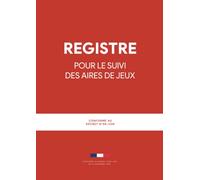 Plan d’entretien et de maintenance pour les aires de jeux: Registre Pour Le Suivi Des Aires De Jeux