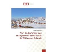 Plan d'adaptation aux changements climatiques de Wôlinak et Odanak - Myriam Beauchamp - Universitaires Europeennes - broché - Etude